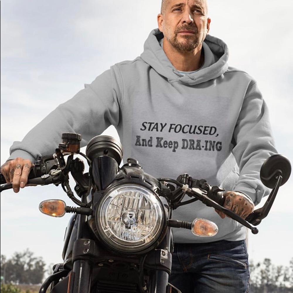 Stay Focused, And Keep DRA-ING Classic Hoodie